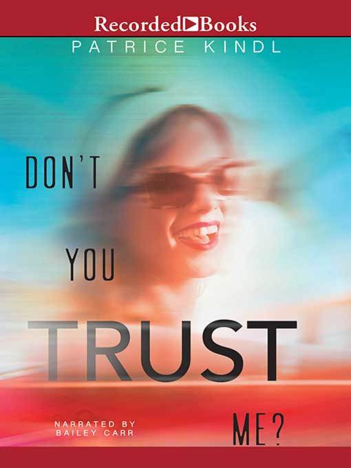 Title details for Don't You Trust Me? by Patrice Kindl - Wait list